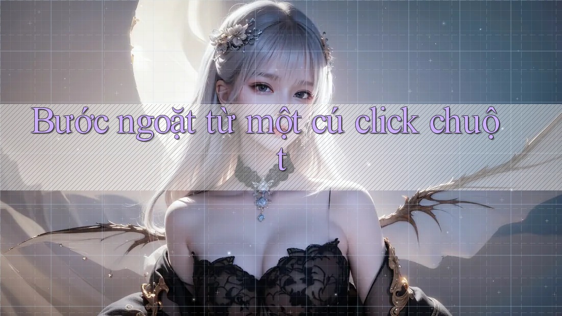 Bước ngoặt từ một cú click chuột