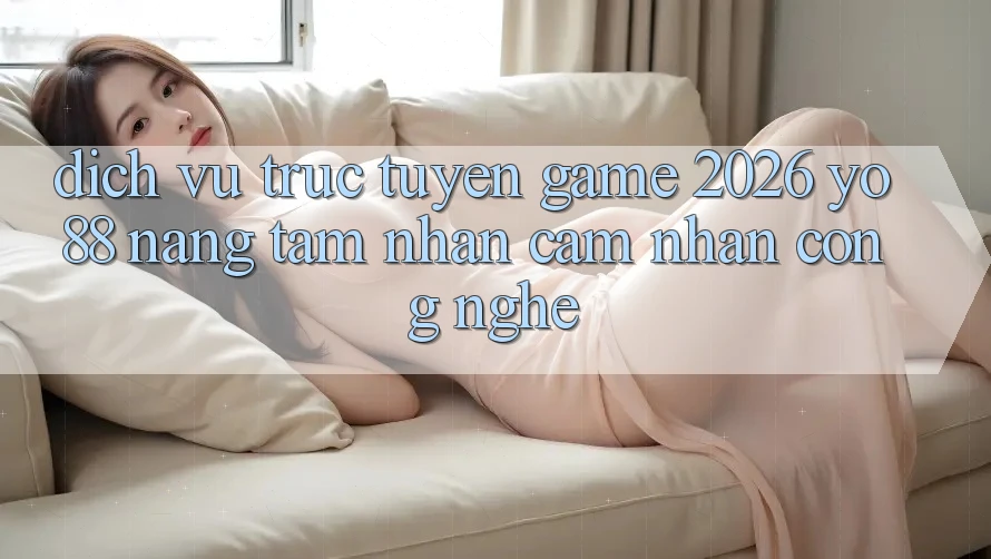 Dịch vụ trực tuyến Game 2026: Yo88 Nâng Tầm Nhận cảm nhận Công Nghệ