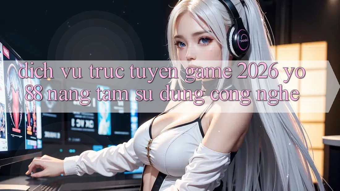 Dịch vụ trực tuyến Game 2026: Yo88 Nâng Tầm Sử dụng Công Nghệ