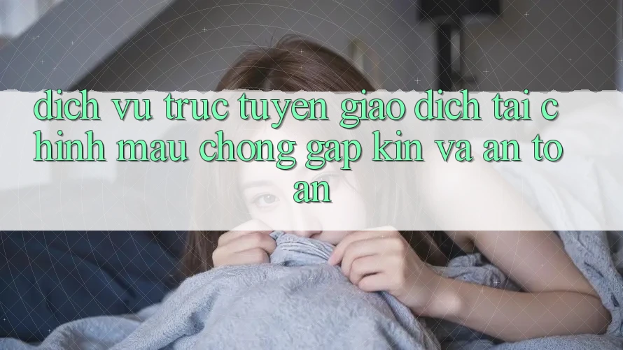 Dịch vụ trực tuyến Giao Dịch Tài Chính: Mau Chóng, Gập Kín Và An Toàn