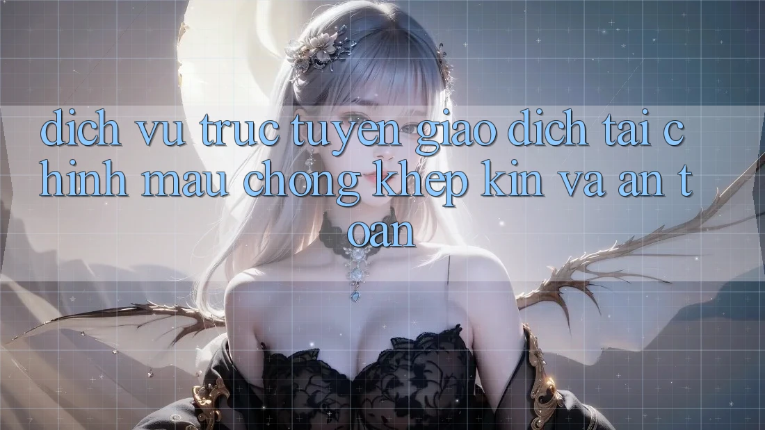 Dịch vụ trực tuyến Giao Dịch Tài Chính: Mau Chóng, Khép Kín Và An Toàn