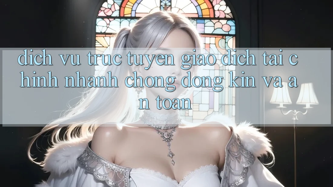 Dịch vụ trực tuyến Giao Dịch Tài Chính: Nhanh Chóng, Đóng Kín Và An toàn