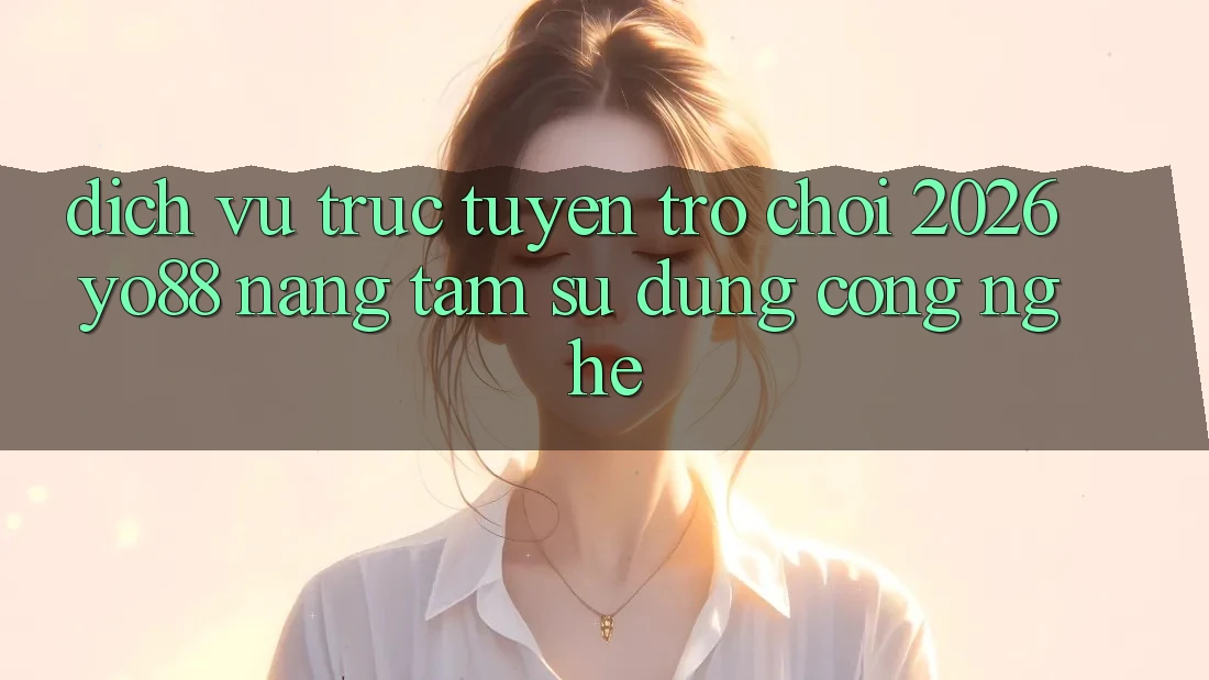 Dịch vụ trực tuyến Trò chơi 2026: Yo88 Nâng Tầm Sử dụng Công Nghệ