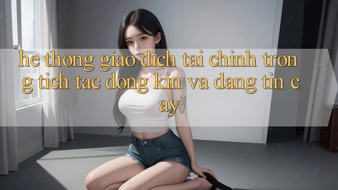 Hệ Thống Giao Dịch Tài Chính: Trong tích tắc, Đóng Kín Và Đáng tin cậy