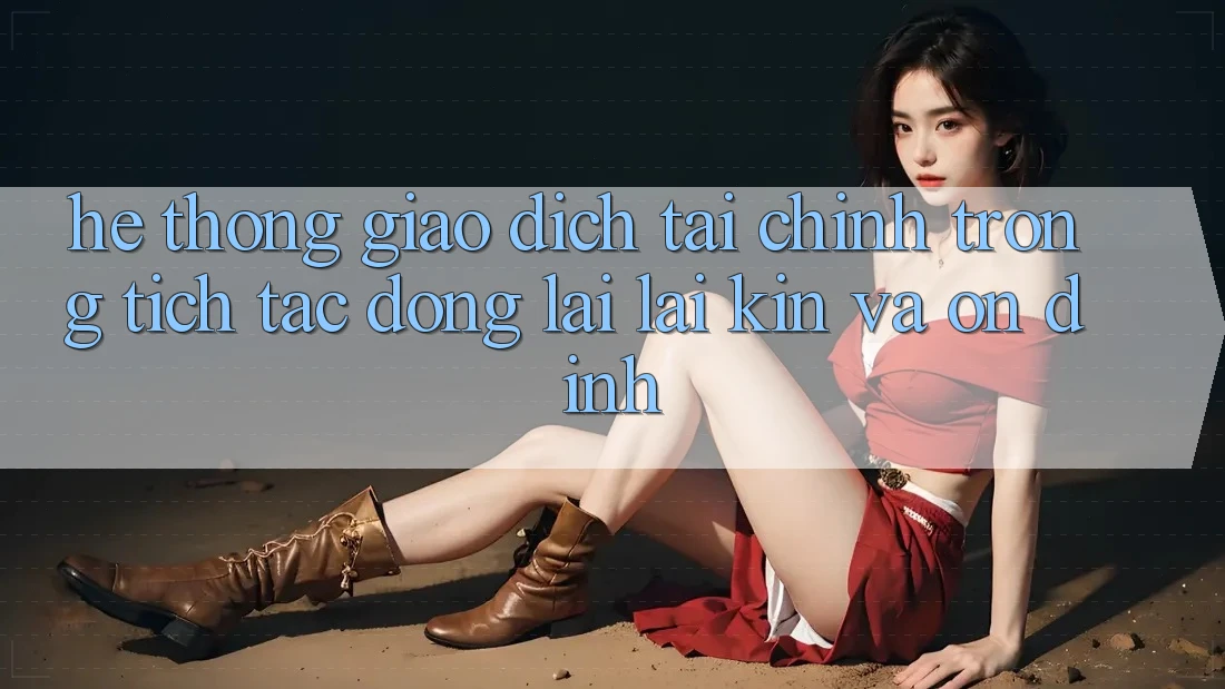 Hệ Thống Giao Dịch Tài Chính: Trong tích tắc, Đóng lại lại Kín Và Ổn định