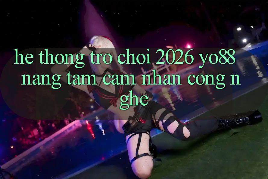 Hệ thống Trò chơi 2026: Yo88 Nâng Tầm Cảm nhận Công Nghệ