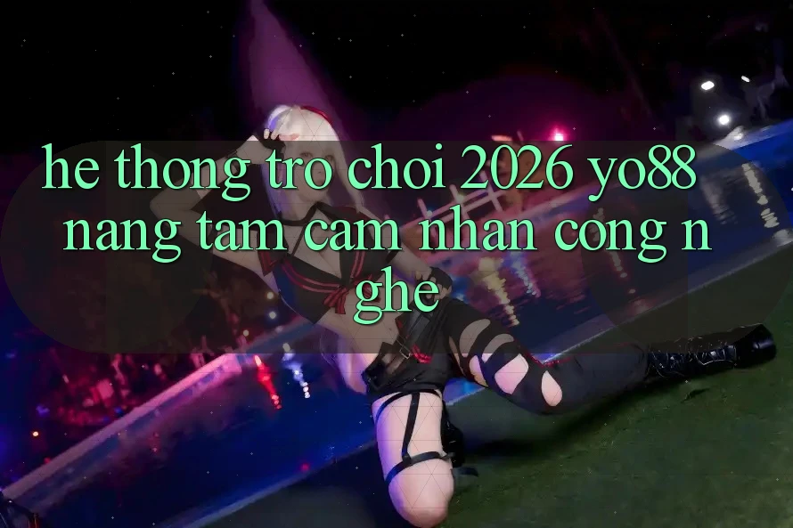 Hệ thống Trò chơi 2026: Yo88 Nâng Tầm Cảm nhận Công Nghệ