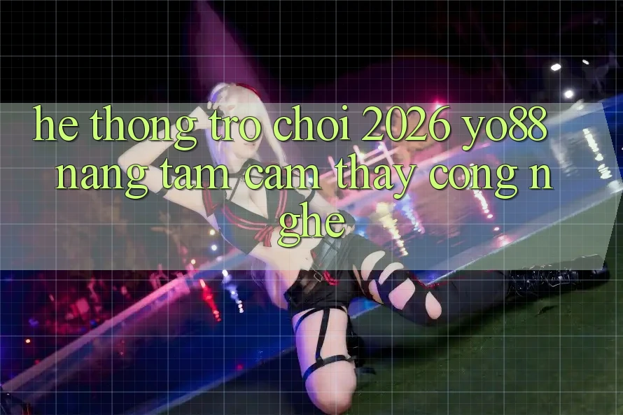 Hệ thống Trò chơi 2026: Yo88 Nâng Tầm Cảm thấy Công Nghệ
