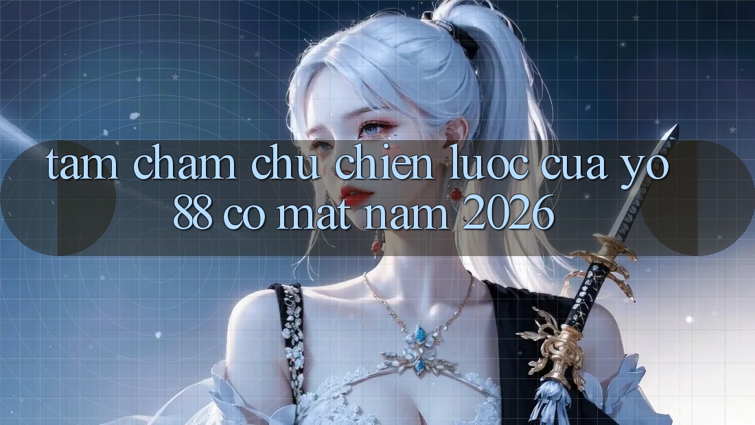 Tầm Chăm chú Chiến Lược Của Yo88 Có mặt Năm 2026
