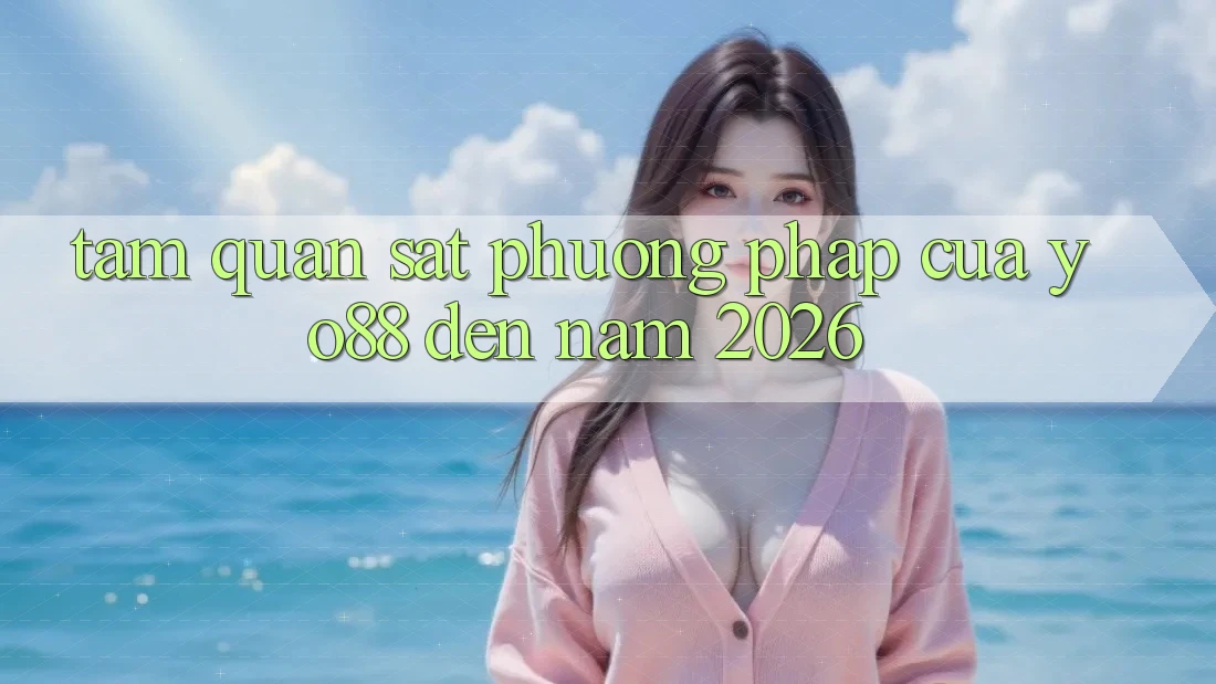 Tầm Quan sát Phương pháp Của Yo88 Đến Năm 2026