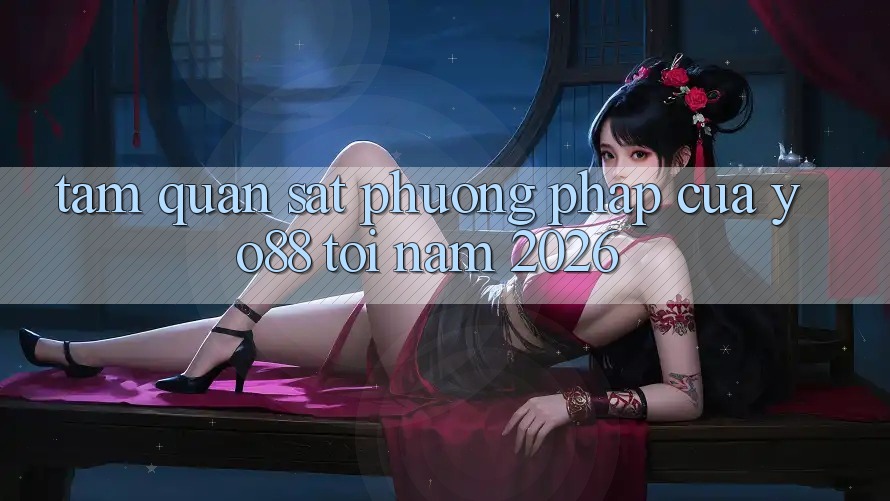 Tầm Quan sát Phương pháp Của Yo88 Tới Năm 2026