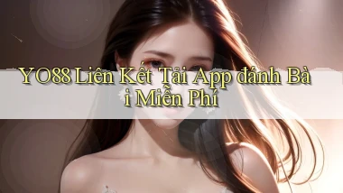 yo88  liên kết tải app đánh bài miễn phí
