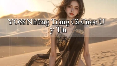 yo88  những trang cá cược uy tín