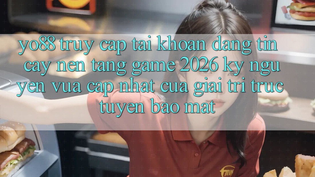 Yo88 - Truy cập tài khoản Đáng tin cậy - Nền Tảng Game 2026: Kỷ Nguyên Vừa cập nhật Của Giải Trí Trực Tuyến Bảo Mật