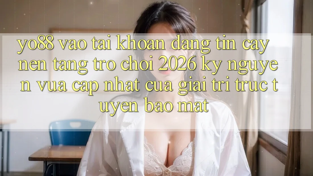 Yo88 - Vào tài khoản Đáng tin cậy - Nền Tảng Trò chơi 2026: Kỷ Nguyên Vừa cập nhật Của Giải Trí Trực Tuyến Bảo Mật